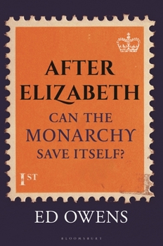 Hardcover After Elizabeth: Can the Monarchy Save Itself? Book