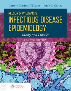 Paperback Nelson and Williams' Infectious Disease Epidemiology, Fourth Edition: Theory and Practice Book