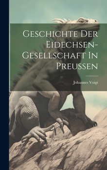 Hardcover Geschichte Der Eidechsen-gesellschaft In Preussen Book