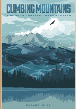 Paperback Climbing Mountains: A Book of Inspirational Stories Book