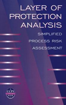Hardcover Layer of Protection Analysis: Simplified Process Risk Assessment Book