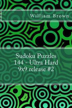 Paperback Sudoku Puzzles 144 - Ultra Hard 9x9 release #2 Book