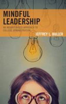 Hardcover Mindful Leadership: An Insight-Based Approach to College Administration Book