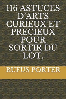 Paperback 116 Astuces d'Arts Curieux Et Precieux Pour Sortir Du Lot, [French] Book