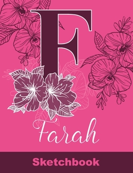 Paperback Farah Sketchbook: Letter F Initial Monogram Personalized First Name Sketch Book for Drawing, Sketching, Journaling, Doodling and Making Book