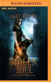 Stolen Soul - Book #1 of the Yliaster Crystal