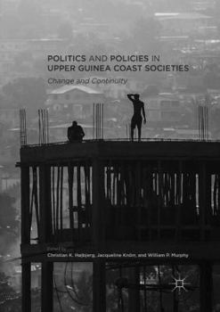 Paperback Politics and Policies in Upper Guinea Coast Societies: Change and Continuity Book