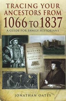 Paperback Tracing Your Ancestors from 1066 to 1837: A Guide for Family Historians Book