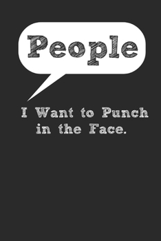 Paperback People I Want to Punch in the Face. Lined Notebook Book