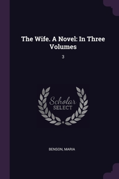 Paperback The Wife. A Novel: In Three Volumes: 3 Book