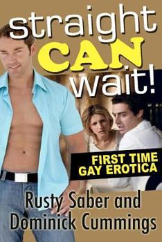 Straight Can Wait!: First Time Gay Experience Erotica - Book #1 of the Straight Can Wait