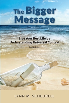 Paperback The Bigger Message: Live Your Best Life by Understanding Universal Context Book