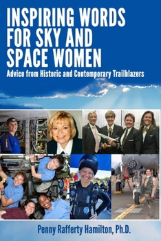 Paperback Inspiring Words for Sky and Space Women: Advice from Historic and Contemporary Trailblazers Book
