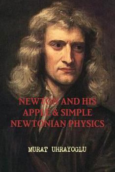 Paperback Newton and His Apple & Simple Newtonian Physics Book