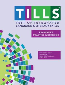 Paperback Test of Integrated Language and Literacy Skills(tm) (Tills(tm)) Examiner's Practice Workbook Book