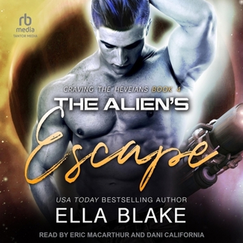 The Alien's Escape: A Sci-Fi Alien Romance (Craving the Heveians)