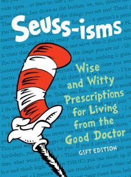 Hardcover Seuss-isms: wise and witty prescriptions for living from the good doctor Book