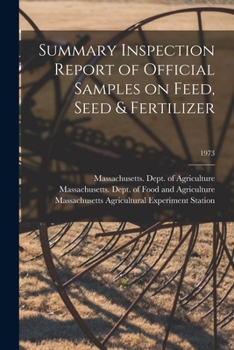 Paperback Summary Inspection Report of Official Samples on Feed, Seed & Fertilizer; 1973 Book