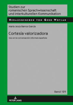 Hardcover Cortesía valorizadora: Uso en la conversación informal española [Spanish] Book