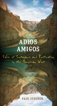 Hardcover Adios Amigos: Tales of Sustenance and Purification in the American West Book