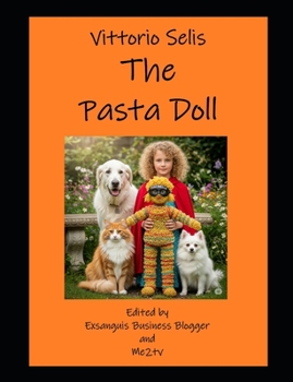 The Pasta Doll: A pasta charm against child abduction and the poisons we bring to our tables