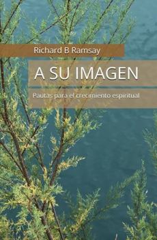 Paperback A Su Imagen: Pautas para el Crecimiento Espiritual [Spanish] Book