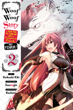 Paperback Woof Woof Story: I Told You to Turn Me Into a Pampered Pooch, Not Fenrir!, Vol. 2 (Manga) Book