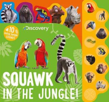 Board book Discovery Squawk in the Jungle!: 10 Noisy Jungle Sounds Book