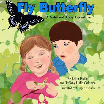 Hardcover Fly Butterfly: A Gabe and Abby Adventure Book