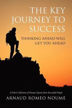 Paperback The Key Journey to Success: Thinking ahead will get you ahead Book