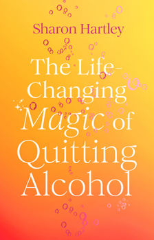 Paperback The Life-Changing Magic of Quitting Alcohol Book