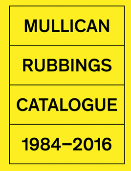 Hardcover Matt Mullican: Rubbings: Catalogue 1984-2016 Book