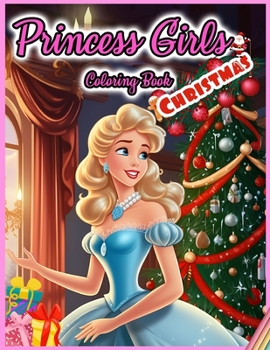 Paperback Princess Girls Coloring Book: CHRISTMAS: 30 Illustrated Designs for Girls in Christmas Book