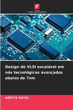Design de VLSI escalável em nós tecnológicos avançados abaixo de 7nm (Portuguese Edition)