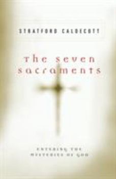 Paperback The Seven Sacraments: Entering the Mysteries of God Book