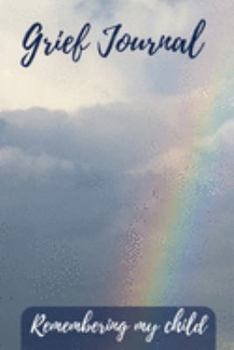 Paperback Grief Journal Remembering my Child: Grieving The Loss Of Your Child Book