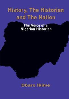 Paperback History, The Historian and The Nation. The Voice of a Nigerian Historian Book