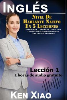Paperback Inglés: Nivel De Hablante Nativo En 5 Lecciones (Spanish Edition) [Spanish] Book