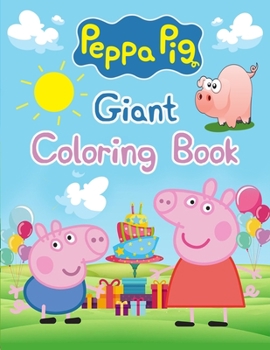 Peppa Pig Giant Coloring Book: Peppa Pig... book by Moklesur Press