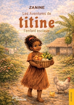 Paperback Les Aventures de Titine, l'enfant esclave [French] Book