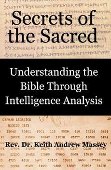 Paperback Secrets of the Sacred: Understanding the Bible Through Intelligence Analysis Book