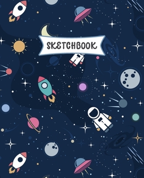 Paperback Sketchbook: Space Ships Sketch Book for Kids - Practice Drawing and Doodling - Sketching Book for Toddlers & Tweens Book