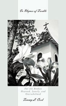 Paperback In Rhymes of Trouble: For the Broken Hearted, Lonely, and Overwhelmed Book