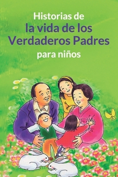 Paperback Historias de la vida de los Verdaderos Padres para niños [Spanish] Book