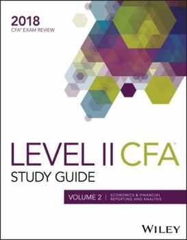 Paperback Wiley Study Guide for 2018 Level II CFA Exam: Economics & Financial Reporting (CFA Curriculum 2018) Book