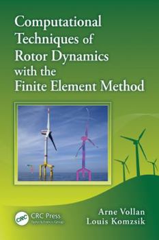 Hardcover Computational Techniques of Rotor Dynamics with the Finite Element Method Book