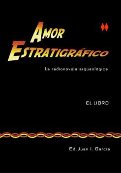 Paperback Amor Estratigr?fico: Una Radionovela Arqueol?gica [Spanish] Book