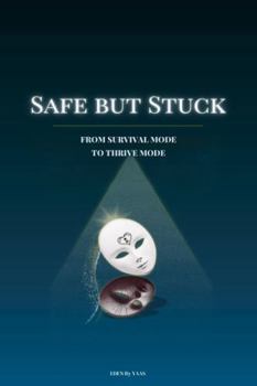 Paperback Safe But Stuck: From Survival Mode to Thrive Mode Book