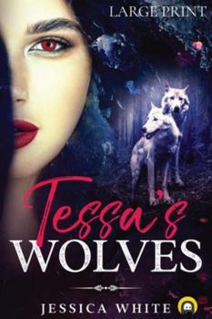Paperback Tessa's Wolves (Large Print) [Large Print] Book