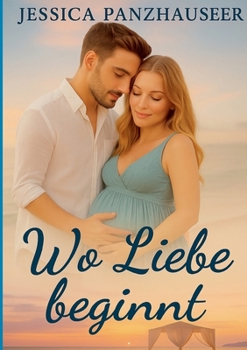 Paperback Wo Liebe beginnt: Zwischen Sonnenuntergängen und Neubeginn [German] Book